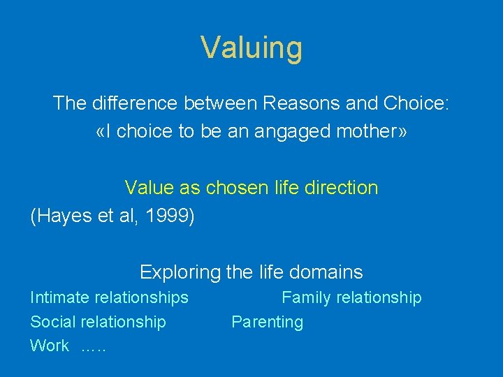 Valuing The difference between Reasons and Choice: «I choice to be an angaged mother»