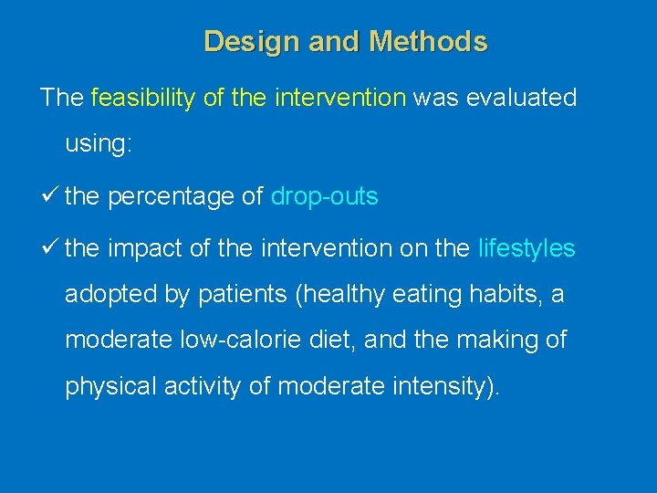 Design and Methods The feasibility of the intervention was evaluated using: the percentage of