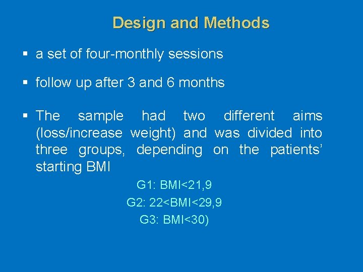 Design and Methods § a set of four-monthly sessions § follow up after 3