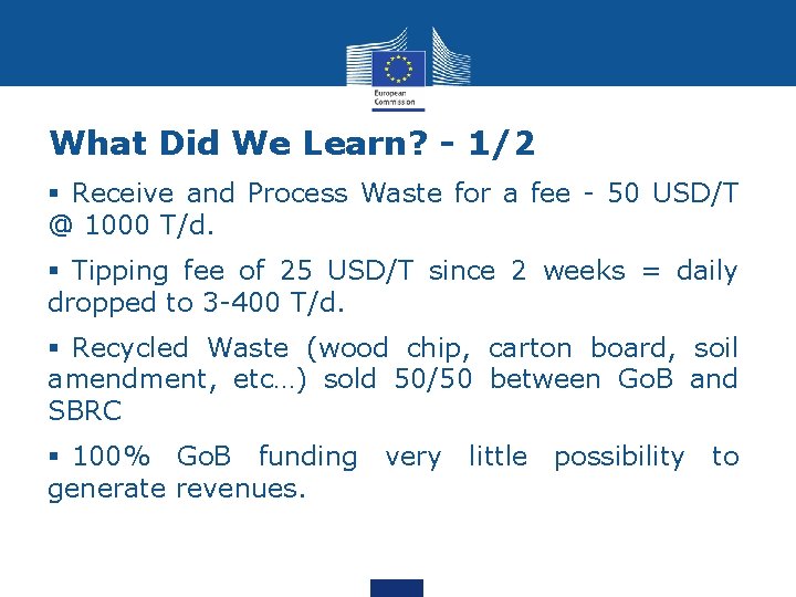What Did We Learn? - 1/2 § Receive and Process Waste for a fee