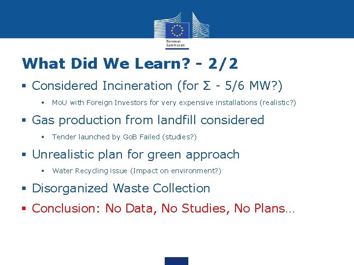 What Did We Learn? - 2/2 § Considered Incineration (for Σ - 5/6 MW?