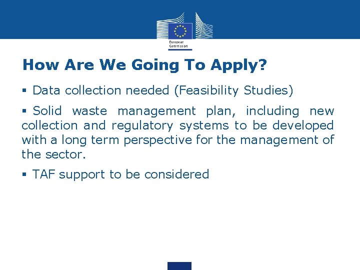 How Are We Going To Apply? § Data collection needed (Feasibility Studies) § Solid