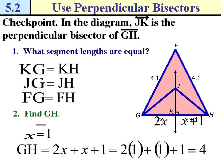 5. 2 Use Perpendicular Bisectors Checkpoint. In the diagram, JK is the perpendicular bisector