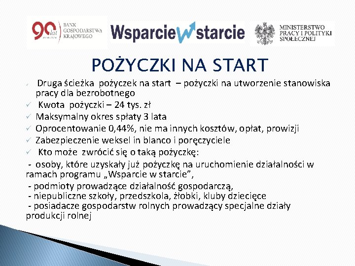 POŻYCZKI NA START Druga ścieżka pożyczek na start – pożyczki na utworzenie stanowiska pracy