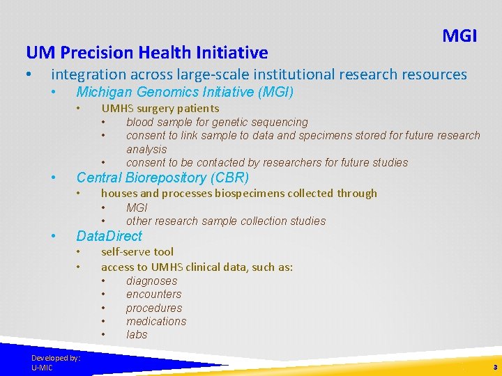 UM Precision Health Initiative • MGI integration across large-scale institutional research resources • Michigan