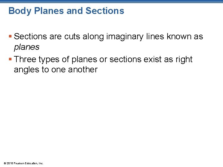Body Planes and Sections § Sections are cuts along imaginary lines known as planes