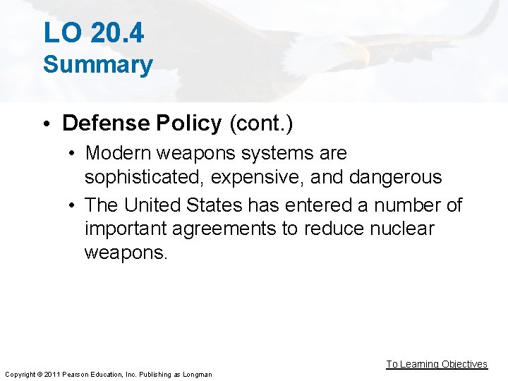 LO 20. 4 Summary • Defense Policy (cont. ) • Modern weapons systems are