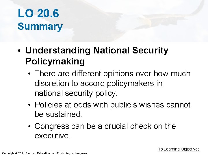 LO 20. 6 Summary • Understanding National Security Policymaking • There are different opinions