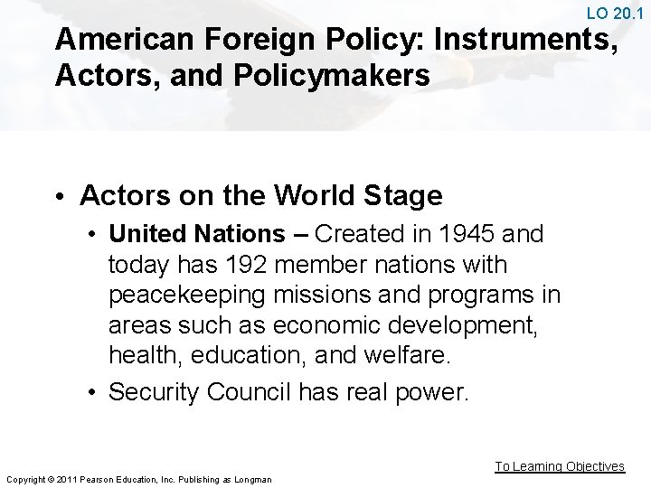 LO 20. 1 American Foreign Policy: Instruments, Actors, and Policymakers • Actors on the
