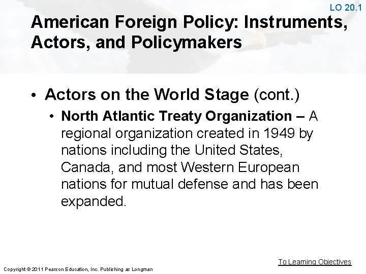 LO 20. 1 American Foreign Policy: Instruments, Actors, and Policymakers • Actors on the