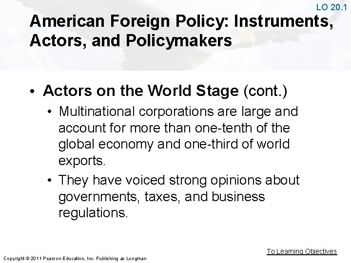 LO 20. 1 American Foreign Policy: Instruments, Actors, and Policymakers • Actors on the