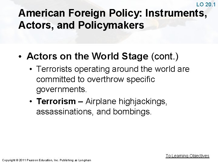 LO 20. 1 American Foreign Policy: Instruments, Actors, and Policymakers • Actors on the