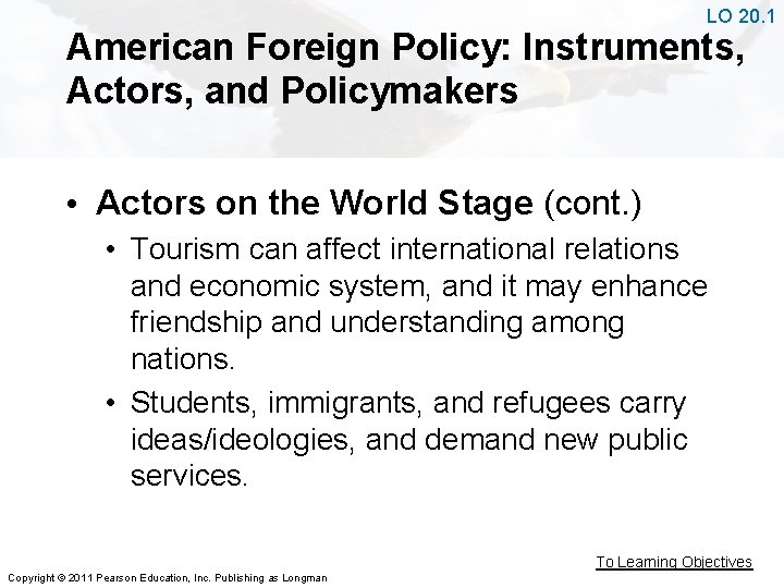 LO 20. 1 American Foreign Policy: Instruments, Actors, and Policymakers • Actors on the