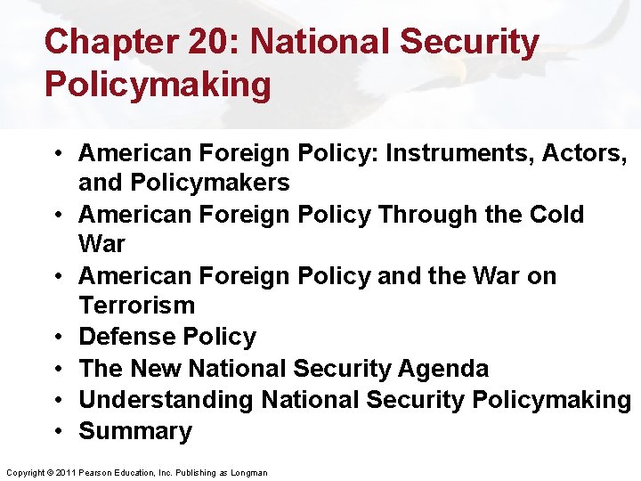 Chapter 20: National Security Policymaking • American Foreign Policy: Instruments, Actors, and Policymakers •