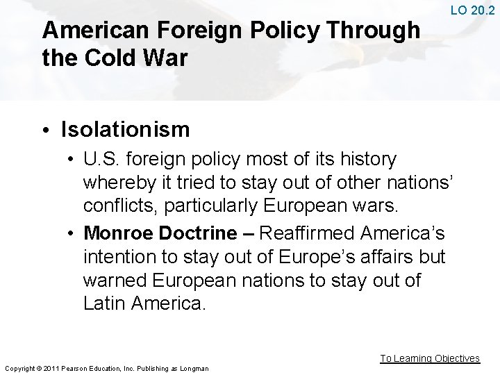 American Foreign Policy Through the Cold War LO 20. 2 • Isolationism • U.