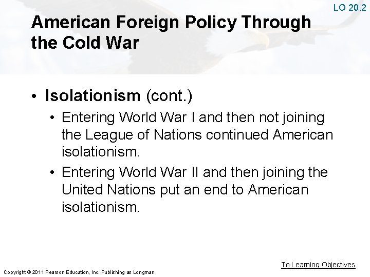 American Foreign Policy Through the Cold War LO 20. 2 • Isolationism (cont. )