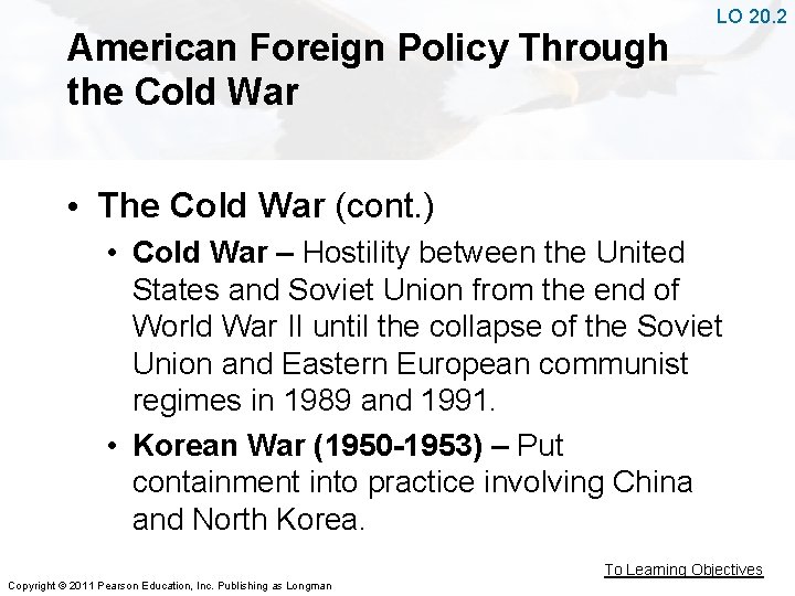 American Foreign Policy Through the Cold War LO 20. 2 • The Cold War