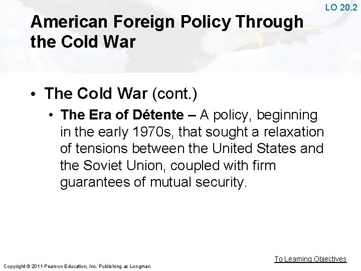 American Foreign Policy Through the Cold War LO 20. 2 • The Cold War