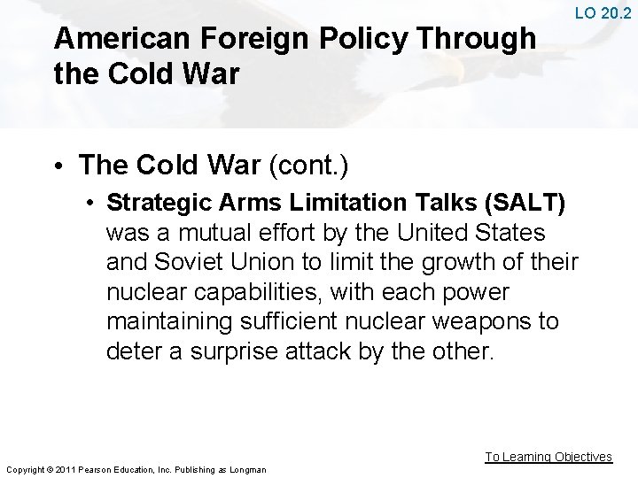 American Foreign Policy Through the Cold War LO 20. 2 • The Cold War