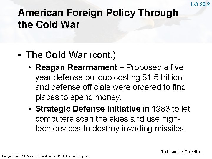American Foreign Policy Through the Cold War LO 20. 2 • The Cold War