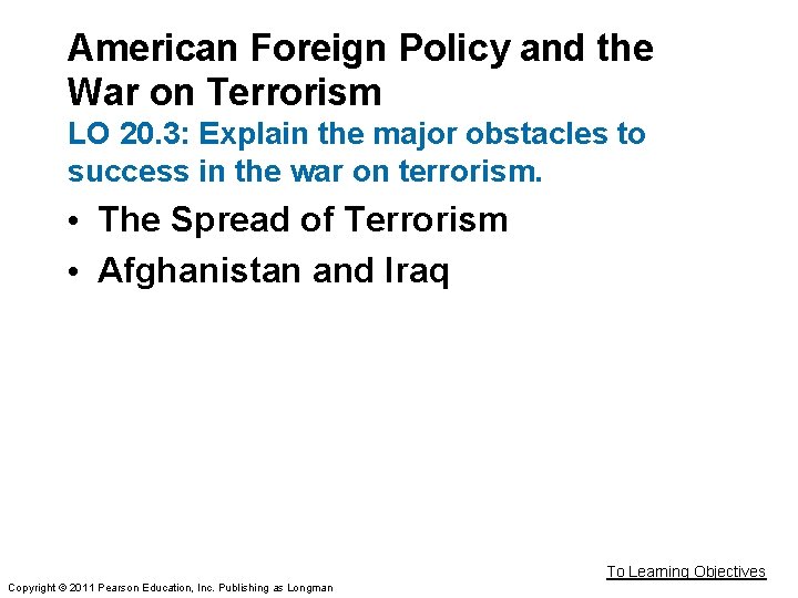 American Foreign Policy and the War on Terrorism LO 20. 3: Explain the major