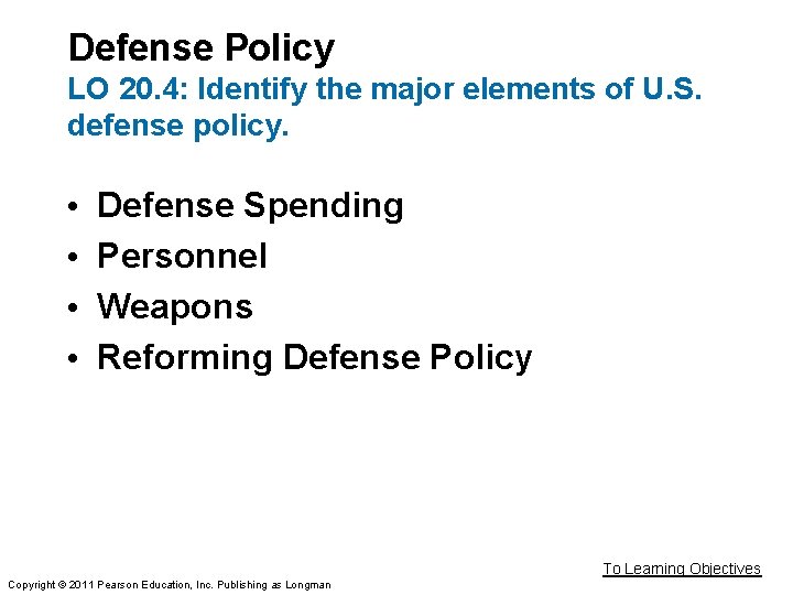 Defense Policy LO 20. 4: Identify the major elements of U. S. defense policy.