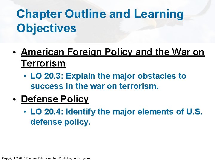 Chapter Outline and Learning Objectives • American Foreign Policy and the War on Terrorism