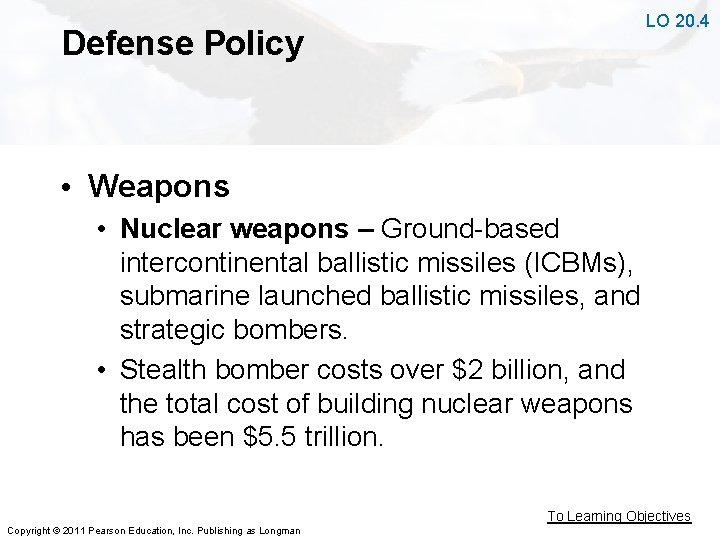 LO 20. 4 Defense Policy • Weapons • Nuclear weapons – Ground-based intercontinental ballistic