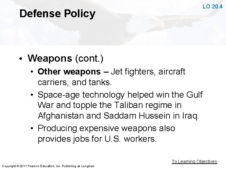 LO 20. 4 Defense Policy • Weapons (cont. ) • Other weapons – Jet