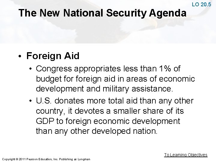 The New National Security Agenda LO 20. 5 • Foreign Aid • Congress appropriates