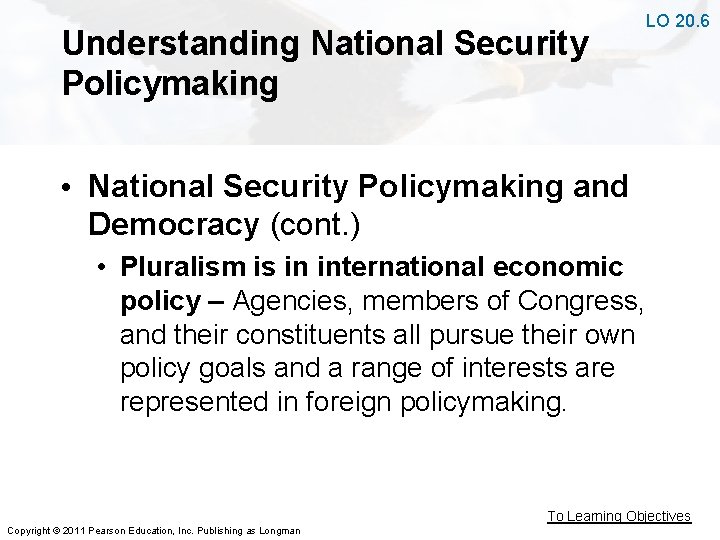 Understanding National Security Policymaking LO 20. 6 • National Security Policymaking and Democracy (cont.
