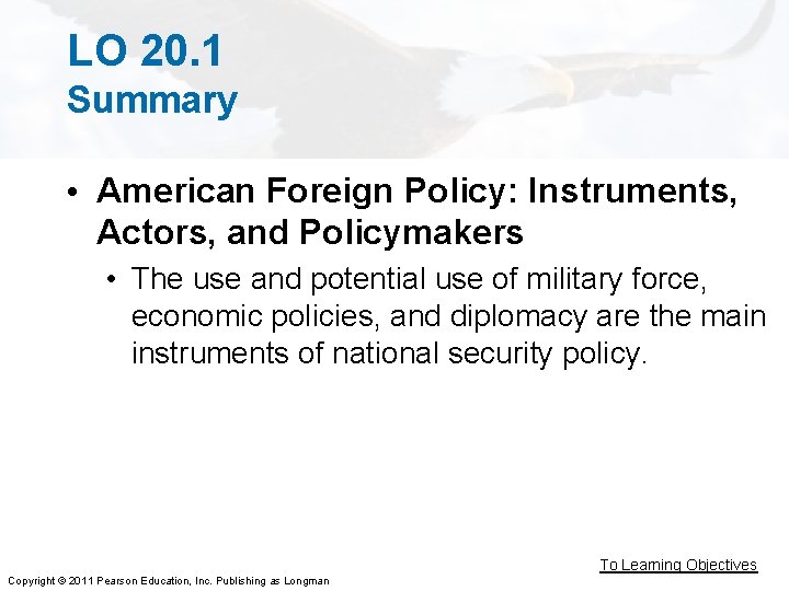 LO 20. 1 Summary • American Foreign Policy: Instruments, Actors, and Policymakers • The