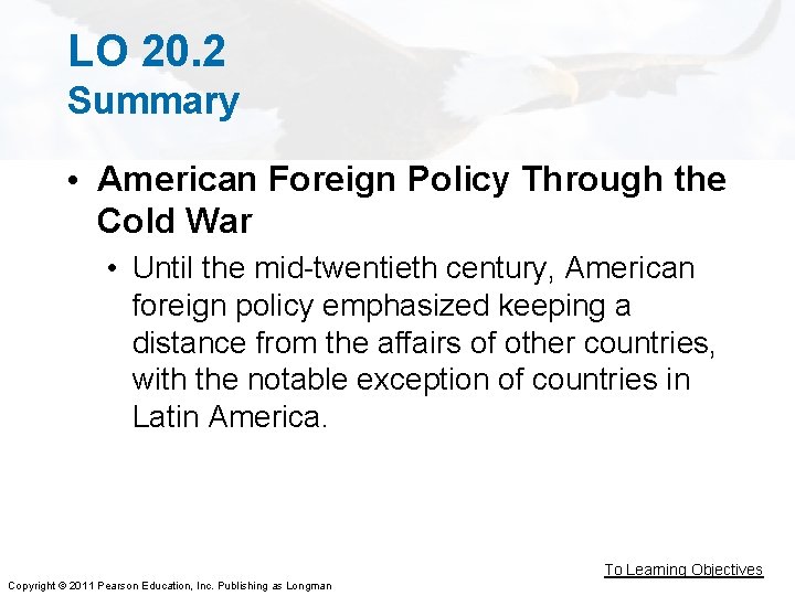 LO 20. 2 Summary • American Foreign Policy Through the Cold War • Until