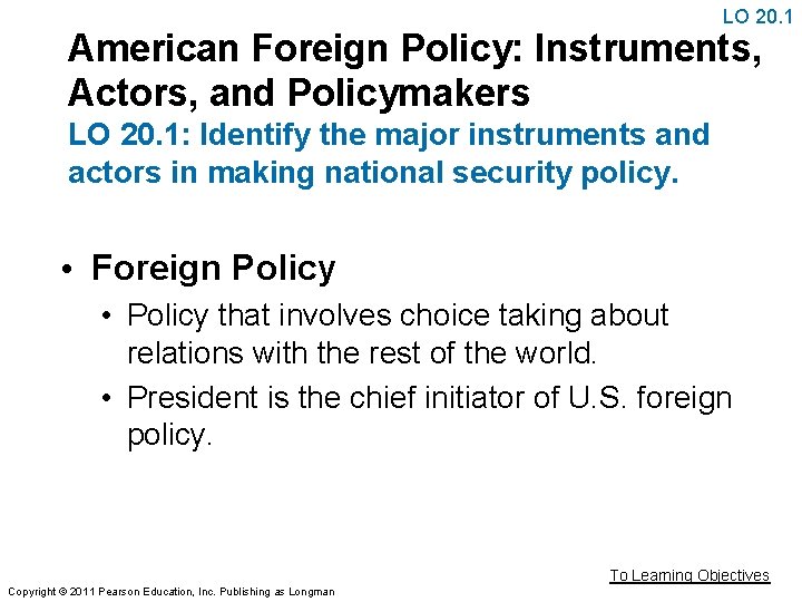 LO 20. 1 American Foreign Policy: Instruments, Actors, and Policymakers LO 20. 1: Identify