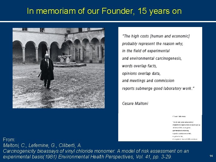 In memoriam of our Founder, 15 years on From: Maltoni, C. , Lefemine, G.