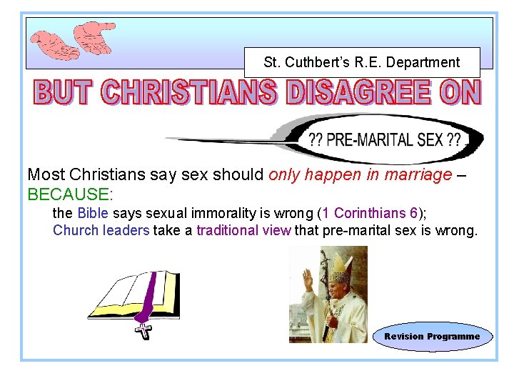 St. Cuthbert’s R. E. Department Most Christians say sex should only happen in marriage