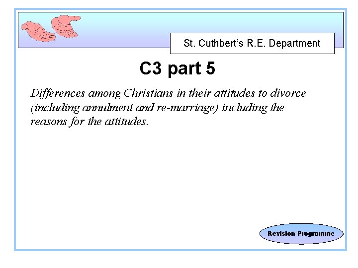 St. Cuthbert’s R. E. Department C 3 part 5 Differences among Christians in their