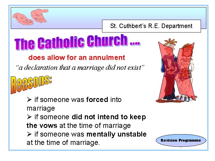 St. Cuthbert’s R. E. Department does allow for an annulment “a declaration that a