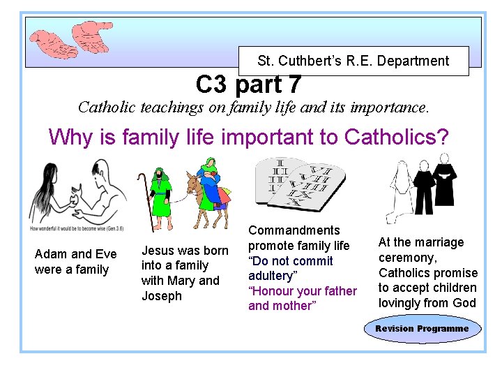 St. Cuthbert’s R. E. Department C 3 part 7 Catholic teachings on family life