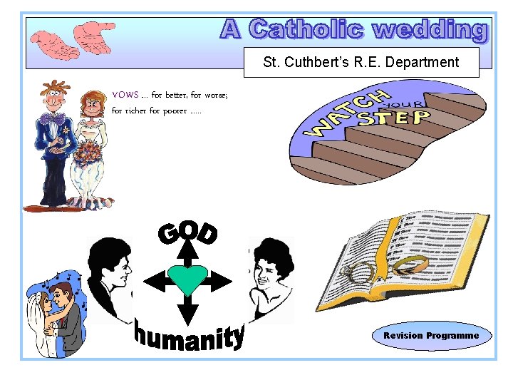St. Cuthbert’s R. E. Department VOWS … for better, for worse; for richer for