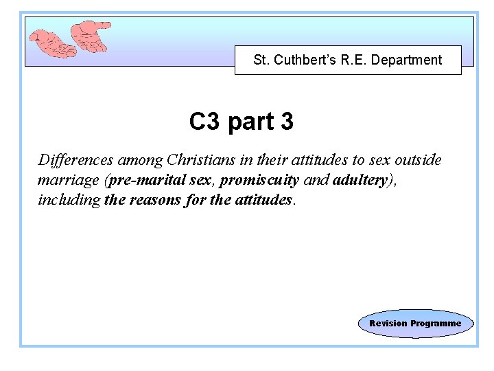 St. Cuthbert’s R. E. Department C 3 part 3 Differences among Christians in their