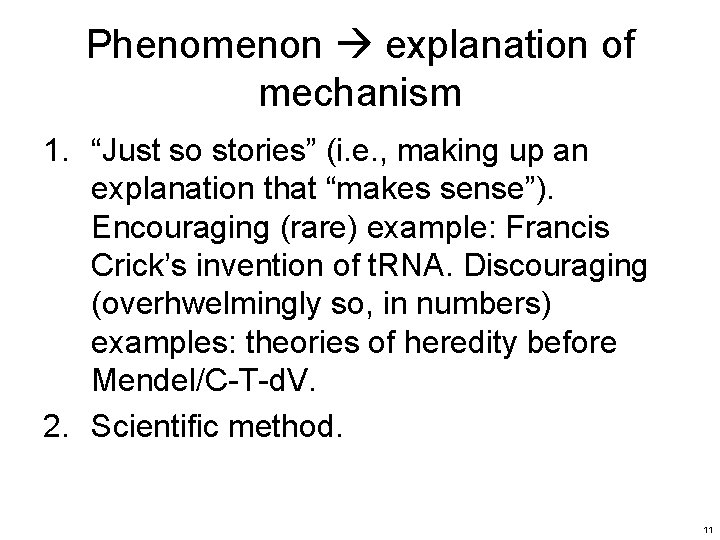 Phenomenon explanation of mechanism 1. “Just so stories” (i. e. , making up an