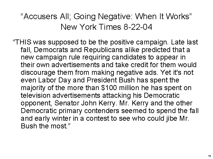 “Accusers All; Going Negative: When It Works” New York Times 8 -22 -04 “THIS