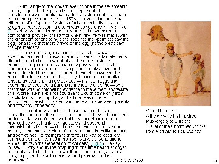Surprisingly to the modern eye, no one in the seventeenth century argued that eggs