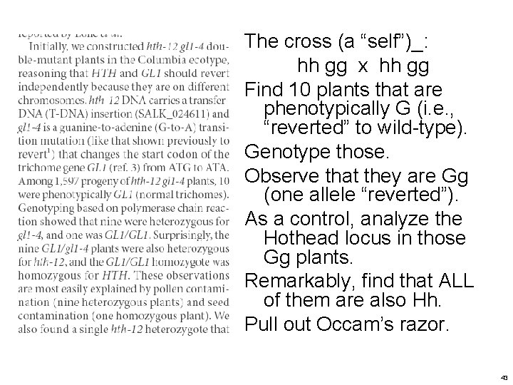 The cross (a “self”)_: hh gg x hh gg Find 10 plants that are