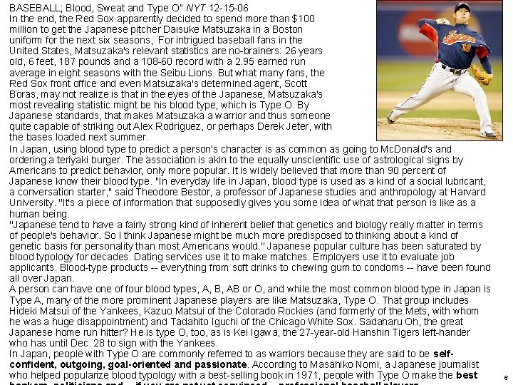 BASEBALL; Blood, Sweat and Type O” NYT 12 -15 -06 In the end, the