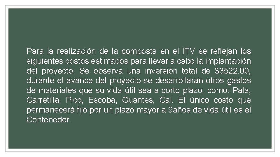 Para la realización de la composta en el ITV se reflejan los siguientes costos