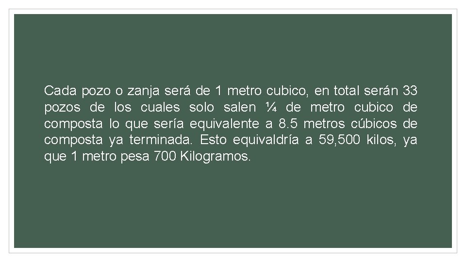 Cada pozo o zanja será de 1 metro cubico, en total serán 33 pozos