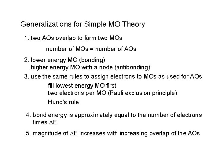 Generalizations for Simple MO Theory 1. two AOs overlap to form two MOs number