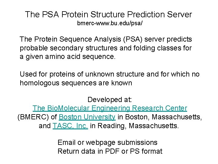 The PSA Protein Structure Prediction Server bmerc-www. bu. edu/psa/ The Protein Sequence Analysis (PSA)